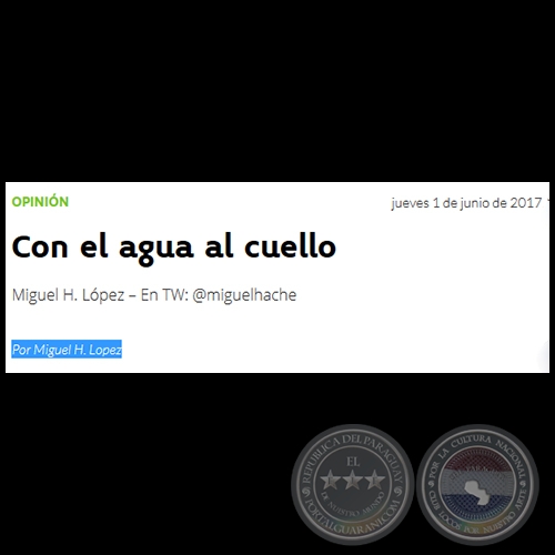 CON EL AGUA AL CUELLO - Por MIGUEL H. LÓPEZ - Jueves, 01 de Junio de 2017